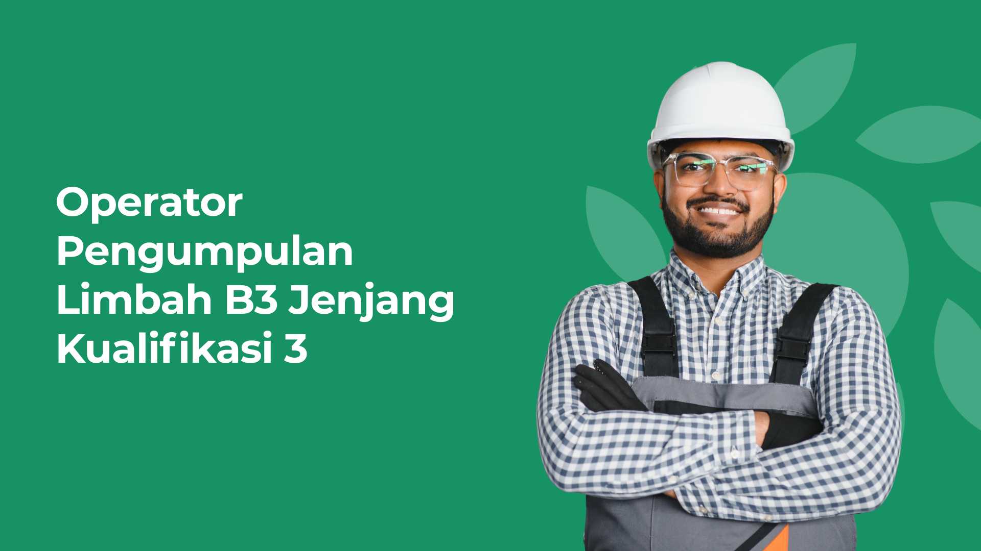 Operator Pengumpulan Limbah B3 Jenjang Kualifikasi 3